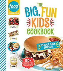 Whether you have a science buff or a harry potter fa. Food Network Magazine The Big Fun Kids Cookbook Sampler 150 Recipes For Young Chefs By Food Network Magazine