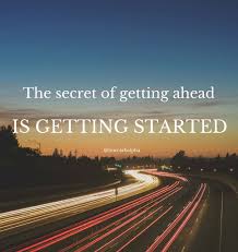 The secret of getting ahead is getting started. The Secret Of Getting Ahead Is Getting Started The Secret Flickr