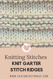 It's knit in garter stitch and features a different color for the ribbing. Knitting Stitches How To Knit Garter Stitch Ridges