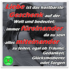 Spruch Liebe Ist Das Kostbarste Geschenk Auf Der Welt Und Bedeutet Immer Fureinander Da Zu Sein Alles Miteinander Zu Liebe Gedanken Liebe Spruch Gedanken