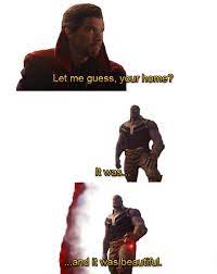 Thanos Template Png Let Me Guess Your Home Know Your Meme