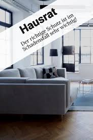 Denn In Einem Haushalt Gibt Es Erhebliche Werte Mobel Elektrogerate Kleidung Kucheneinrichtung Teppiche Gemalde Schmu Hausrat Wohnen Hausratversicherung