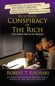 Rich Dads Conspiracy Of The Rich The 8 New Rules Of Money