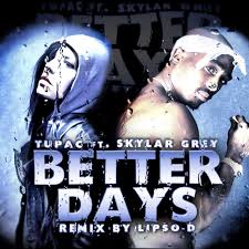 Time to question our lifestyle, look how we live smokin weed like it ain't no thang, so even kids wanna try now, they lie down and get ran through nobody watched 'em clockin the evil man do faced with. Tupac Better Days Quotes Quotesgram