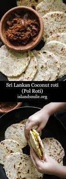 Sri Lankan Pol Roti Coconut Roti Flatbread Island Smile Recipe Food Roti Yummy Food
