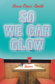 Daqui alguns dia postarei mais. So We Can Glow Stories Indiebound Org