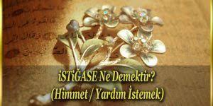Istigase Ne Demektir Himmet Yardim Istemek Dualar Iman