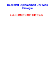 Die bachelorarbeit ist eine zusatzleistung zu einer lehrveranstaltung und wird im rahmen einer lehrveranstaltung des typs se, vose oder fpr in den modulen t2, a2 oder a3 erbracht. Deckblatt Diplomarbeit Uni Wien Biologie By Brinsonrxrm Issuu