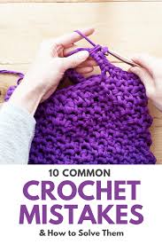 10 Common Crochet Mistakes And How To Solve Them Crochet Crochet Lessons Crochet Instructions
