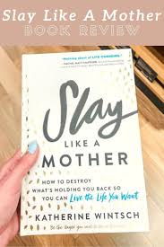 Slay Like A Mother Review In 2020 Mother Books Books For Moms Books