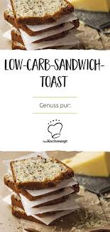 Low Carb Sandwich Toast Rezept Lebensmittel Essen Rezepte Bestes Brot Rezept