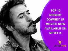 Robert Downey Jr Movies Now Available On Netflix Top Rated Robert Downey Jr Movies Now Available On Netfl Robert Downey Jr Downey Junior Now And Then Movie
