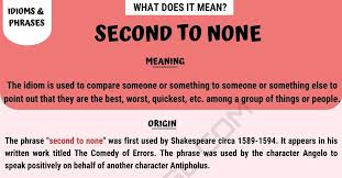 Then i gather that no later than should be used. Second To None Meaning What Does The Useful Phrase Second To None Mean 7esl