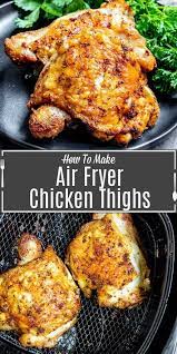 These Easy Air Fryer Chicken Thighs Are Perfectly Cooked Juicy Chicken Thi Air Fryer Recipes Healthy Air Fryer Recipes Chicken Thighs Air Fryer Dinner Recipes