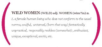 Truffles And The Women Who Inspire Them Wild Women Quotes Wild Woman Intelligent Women