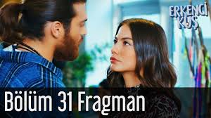 Erkenci Kus 31 Bolum Fragman