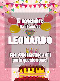 6 Novembre San Leonardo Onomastico Buon Onomastico Buon Compleanno