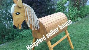 Holzpferd Gunstig Selber Bauen Holzpferd Selber Bauen Holzpferd Holzpferd Bauen