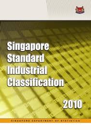 We're a community of locals, expats, tourists, and everyone else who's interested in this little red dot in one way or another. Singapore Standard Industrial Classification 2010 Statistics