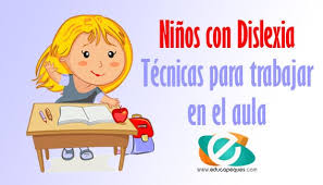Una incapacidad del aprendizaje significa que su niño tiene dificultad con sus habilidades académicas. Dislexia En Ninos Tecnicas Para Trabajar En El Aula
