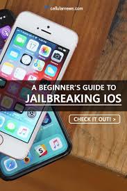 Check Out This Beginner S Guide To Jailbreaking Ios Apple Update Ios Phone Android Phone Hacks