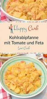 Kohlrabipfanne Mit Tomate Und Feta Gemuse Zum Sattessen Eine Vegetarische Gemusepfanne Ohne Zuck Low Carb Vegetarian Healthy Dinner Recipes Healthy Recipes