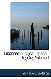 In this article, we are going to take a look. 9780554056845 Diccionario Ingles Espanol Tagalog Volume 1 Tagalog Edition Abebooks Calderon Sofronio G 0554056844