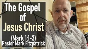 The Gospel of Jesus Christ (Mark 1:1-3)