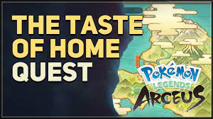 The Taste of Home Pokemon Legends Arceus - YouTube