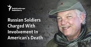 Russian Soldiers Charged With Involvement In American's Death