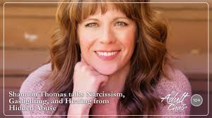Shannon Thomas talks Narcissism, Gaslighting, and Healing from Hidden Abuse