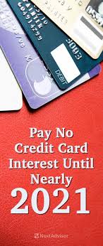 Pay No Credit Card Interest Until Nearly 2021 Credit Card Transfer Miles Credit Card Credit Card Offers