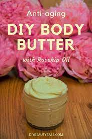Anti Aging Body Butter With Rosehip Oil Anti Aging Body Butter Diy Body Butter Recipes Diy Body Butter