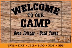Download Free Welcome To Our Camp Cut File Svg Dxf Also Doormat Crafter File Free Svg Files Quotes