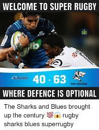 Sharks ofthe world bull shark uni shark great white shark zombie shark rob0 shark octo shark card shark. Welcome To Super Rugby Rugby Memes 110 40 63 Where Defence Is Optional Blues The Sharks The Sharks And Blues Brought Up The Century Rugby Sharks Blues Superrugby Andrew Bogut Meme On Me Me