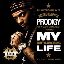 My Infamous Life: The Autobiography of Mobb Deep's Prodigy by Albert  "Prodigy" Johnson, Laura Checkoway