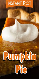 Instant Pot Pumpkin Pie Recipe Instant Pot Recipes Slow Cooker Pumpkin Pumpkin Pie Recipe Easy