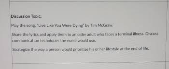 To live like you were dyin. Discussion Topic Play The Song Live Like You Were Chegg Com