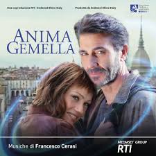 Anima gemella (colonna sonora della serie TV) - Francesco Cerasi | Deezer