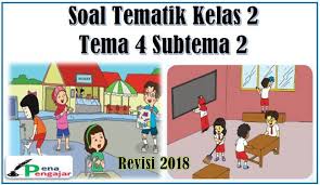 Yang mana bisa digunakan guru pengajar sebagai tambahan dalam evaluasi pembuatan naskah ujian ph maupun uh kelas 4 tema 3 subtema 2. Soal Tematik Kelas 2 Tema 4 Subtema 2 Semester 1 Terbaru