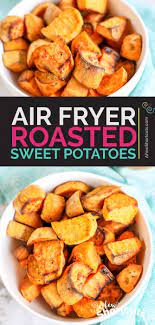 Air Fryer Sweet Potatoes Recipe Recipe Sweet Potato Recipes Side Dish Recipes Easy Roasted Sweet Potatoes