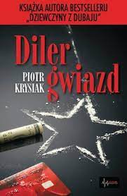 To nie jest powieść o miłości. Diler Gwiazd Krysiak Piotr Ebook Sklep Empik Com
