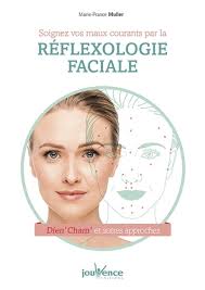 Soignez vos maux courants par la réflexologie faciale de Marie-France  Muller