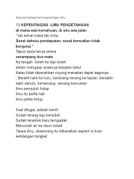 Disamping itu, mereka juga tidak berani membuat perubahan menyebabkan negara tidak mampu menghasilkan tenaga kerja yang inovatif serta dinamik. Simpulan Bahasa Tema Kepentingan Ilmu