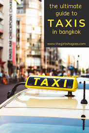 The Ultimate Guide To Taxis In Bangkok The Girl Who Goes Taxi Taxi Cab Shelby Car
