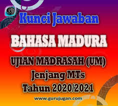 Check spelling or type a new query. Kunci Jawaban Soal Bahasa Madura Ujian Madrasah Um Mts Tahun 2021 Guru Jugan