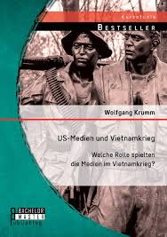 Der vietnamkrieg war der erbitterst geführte krieg nach dem 2. Us Medien Und Vietnamkrieg Welche Rolle Spielten Die Medien Im Vietnamkrieg Studienarbeit Amazon De Krumm Wolfgang Bucher