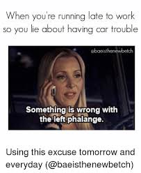 And of course, that instant adoration means only one thing. Running Late To Work Meme