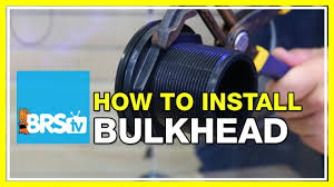 How To Select The Correct Bulkhead Instructions Bulk