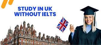 Study abroad in UK without IELTS in 2024